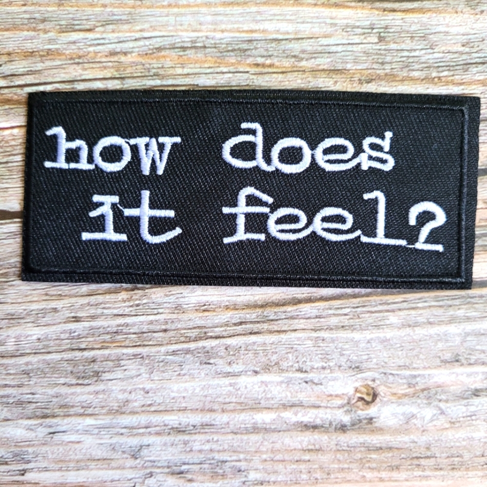How Does It Feel? Punk Rock Emo Y2k Style Iron On Patch